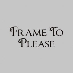 Frame To Please
